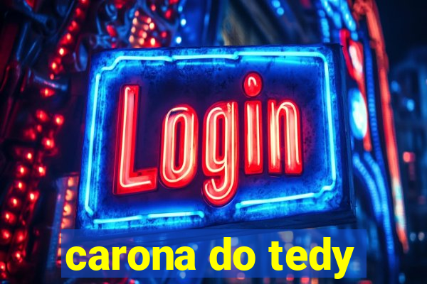 carona do tedy